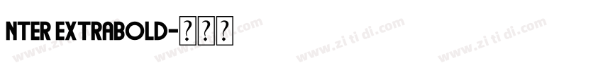 nter ExtraBold字体转换 nter ExtraBold字体转换
